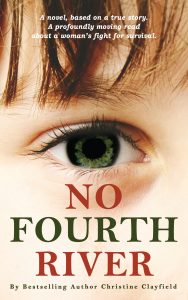 NO-FOURTH-RIVER-o Fourth River. A Novel Based on a True Story. A profoundly moving read about a woman's fight for survival.
