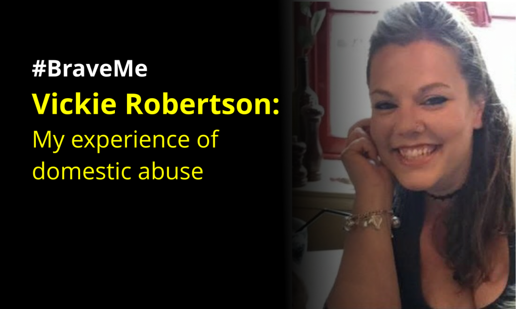 #BraveMe Story Vickie Robertson: My experience of domestic abuse